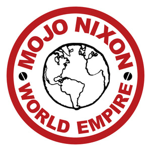 Mojo Nixon World Empire Sticker (3.5" diameter)