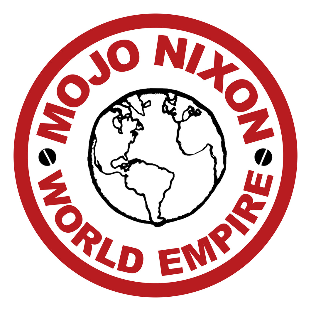 Mojo Nixon World Empire Sticker (3.5